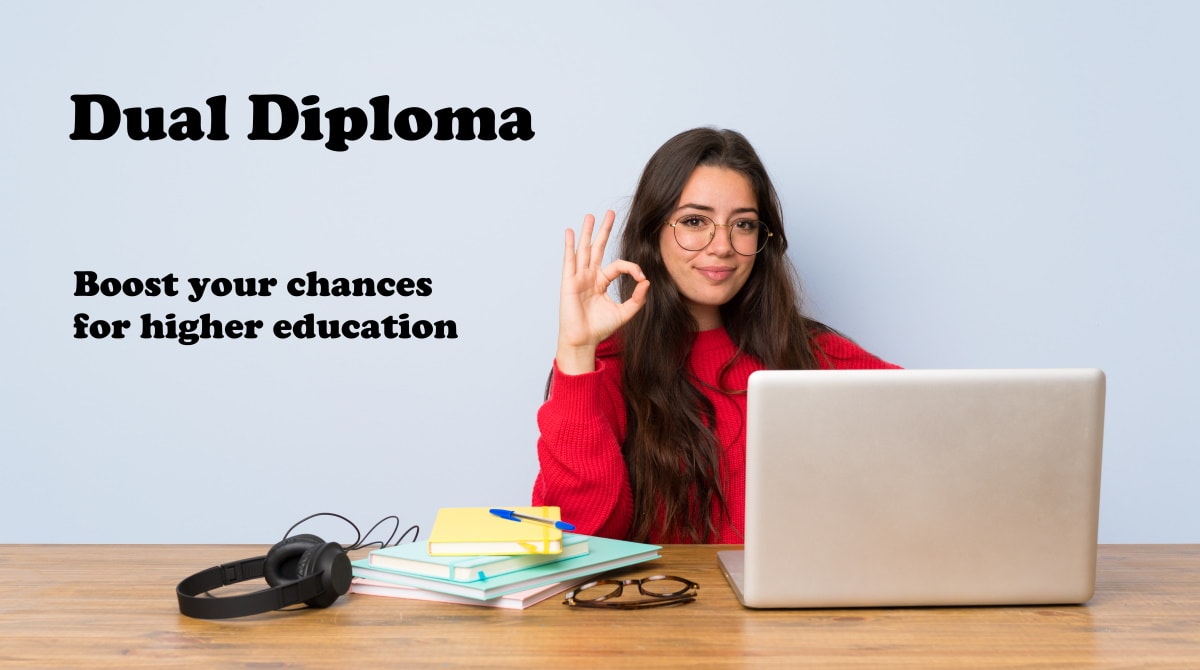 Dual Diploma Increases Your Chances of Getting Into Your Desired University Dual Diploma Increases Your Chances of Getting Into Your Desired University
