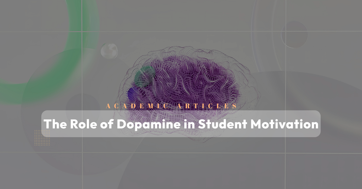 Effective Learning Strategies And Dopamine Reference: The Role Of Dopamine In Student Motivation Neuroscience Insights