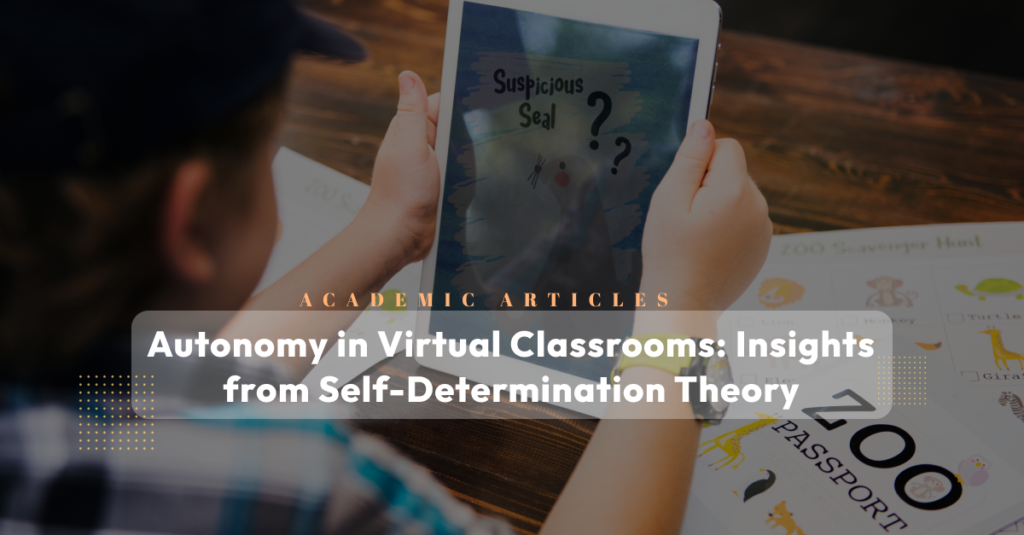 Fostering Autonomy in Virtual Classrooms: Insights from Self ...